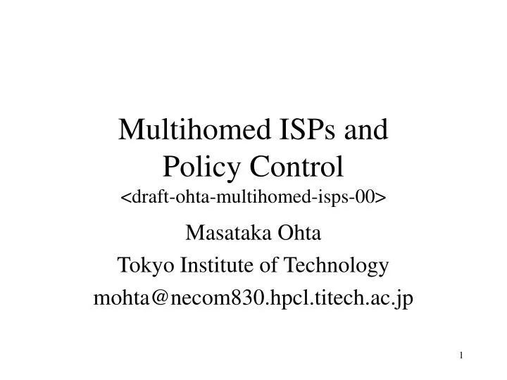 multihomed isps and policy control draft ohta multihomed isps 00