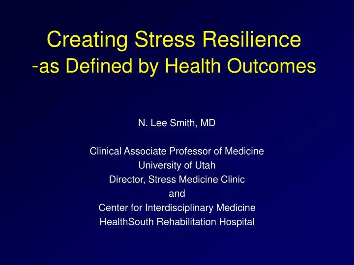 creating stress resilience as defined by health outcomes