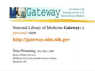 National Library of Medicine Gateway: a personal view gateway.nlm.nih