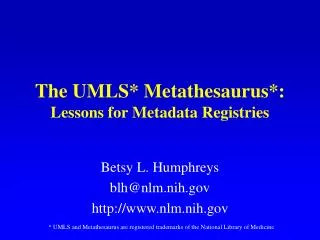 The UMLS* Metathesaurus*: Lessons for Metadata Registries