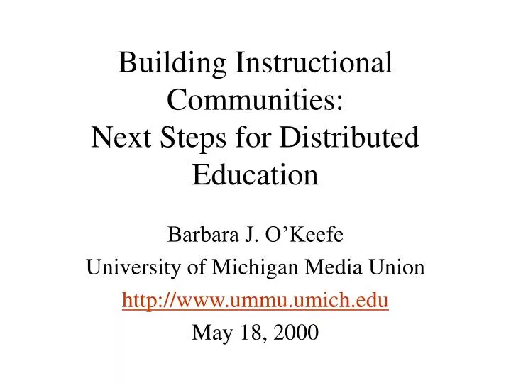 building instructional communities next steps for distributed education