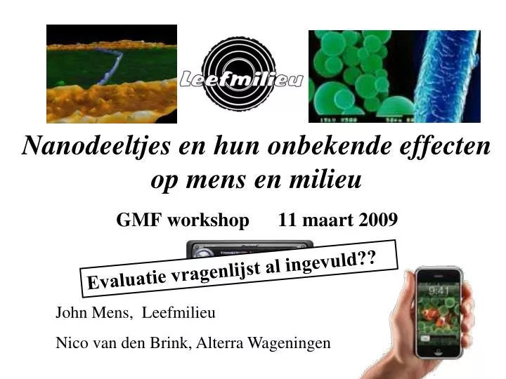 nanodeeltjes en hun onbekende effecten op mens en milieu gmf workshop 11 maart 2009
