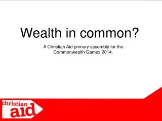 A Christian Aid primary assembly for the Commonwealth Games 2014.
