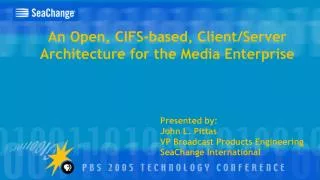 An Open, CIFS-based, Client/Server Architecture for the Media Enterprise