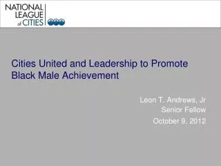 Cities United and Leadership to Promote Black Male Achievement