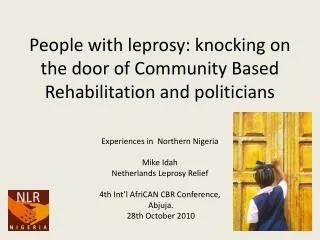 People with leprosy: knocking on the door of Community Based Rehabilitation and politicians