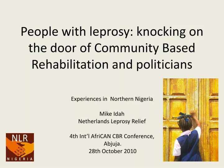 people with leprosy knocking on the door of community based rehabilitation and politicians