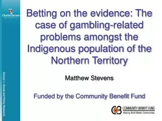 Matthew Stevens Funded by the Community Benefit Fund