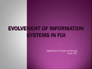 Evolvement of Information systems in Fiji