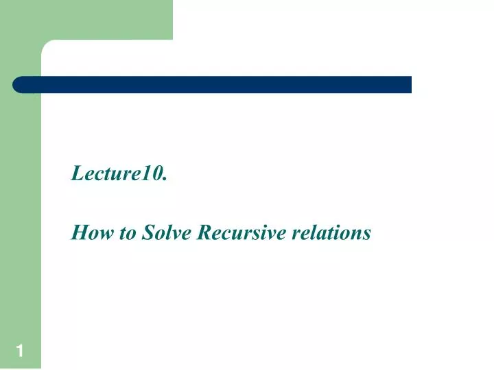 lecture10 how to solve recursive relations
