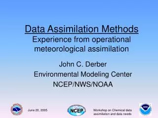 Data Assimilation Methods Experience from operational meteorological assimilation