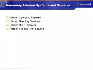 Hardening Internal Systems and Services