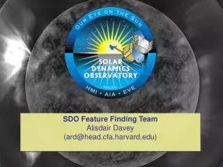 SDO Feature Finding Team Alisdair Davey (ard@head.cfa.harvard)
