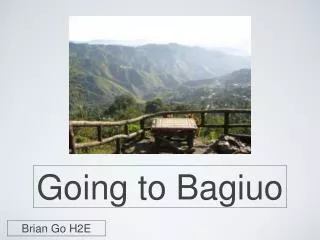 Going to Bagiuo