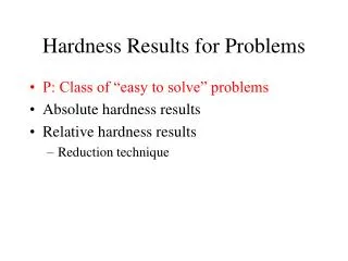 Hardness Results for Problems