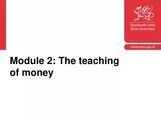 Module 2: The teaching of money