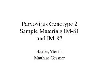 Parvovirus Genotype 2 Sample Materials IM-81 and IM-82