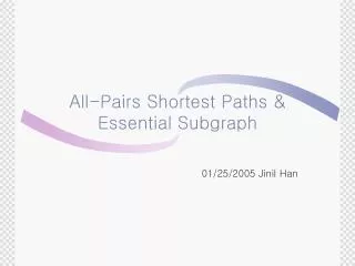 All-Pairs Shortest Paths &amp; Essential Subgraph