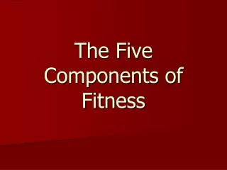 The Five Components of Fitness