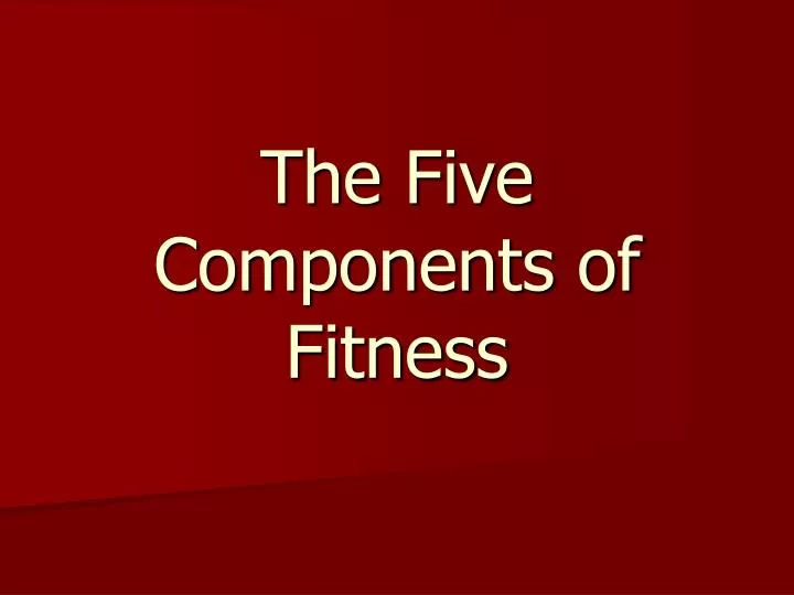 the five components of fitness