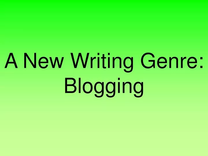 a new writing genre blogging