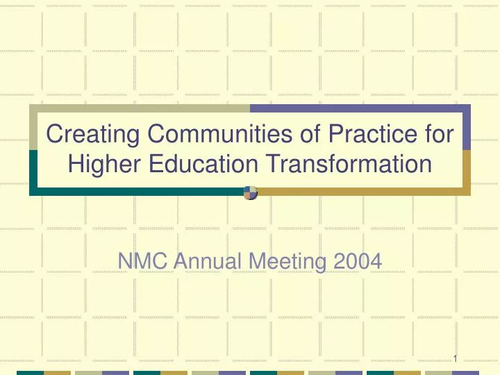 creating communities of practice for higher education transformation