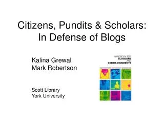 Citizens, Pundits &amp; Scholars: In Defense of Blogs