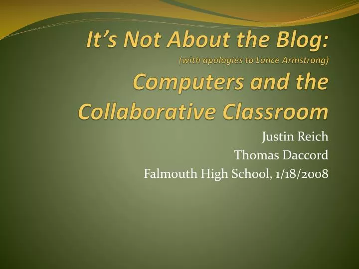 it s not about the blog with apologies to lance armstrong computers and the collaborative classroom