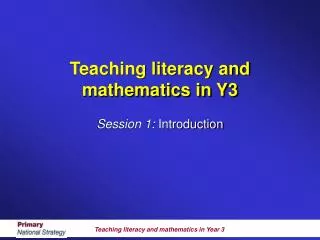 Teaching literacy and mathematics in Y3