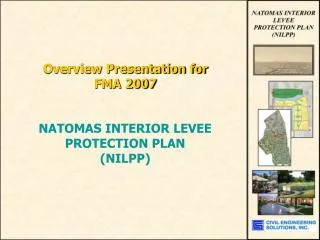 Overview Presentation for FMA 2007 NATOMAS INTERIOR LEVEE PROTECTION PLAN (NILPP)