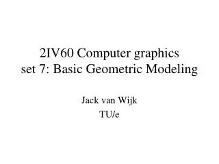 2IV60 Computer graphics set 7: Basic Geometric Modeling