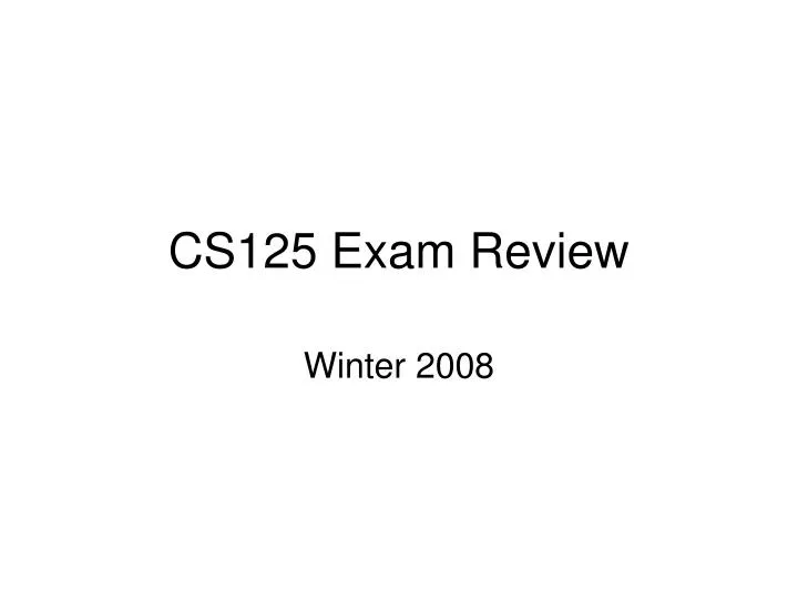 cs125 exam review