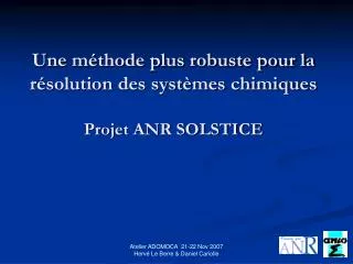 une m thode plus robuste pour la r solution des syst mes chimiques projet anr solstice