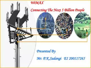 WiMAX Connecting The Next 5 Billion People