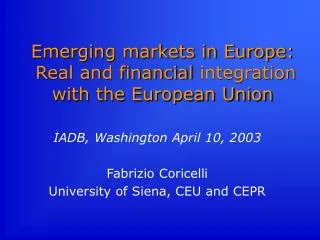 Emerging markets in Europe: Real and financial integration with the European Union