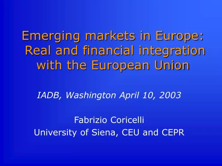emerging markets in europe real and financial integration with the european union