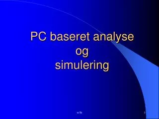 pc baseret analyse og simulering