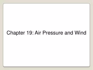 Chapter 19: Air Pressure and Wind