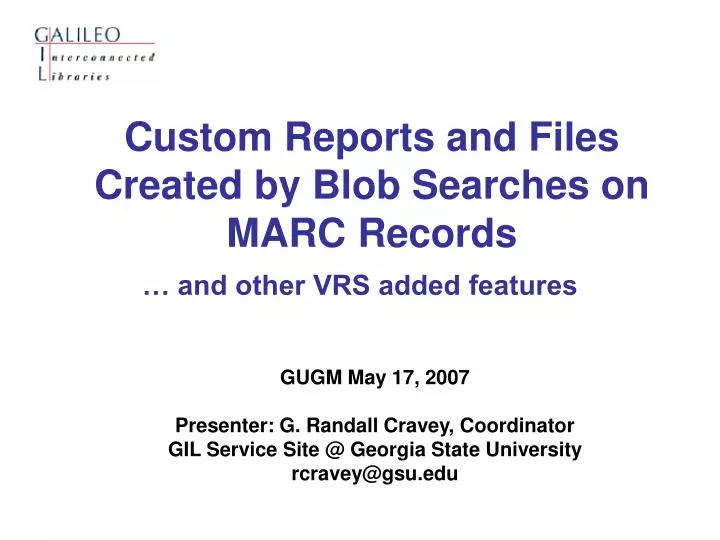 custom reports and files created by blob searches on marc records