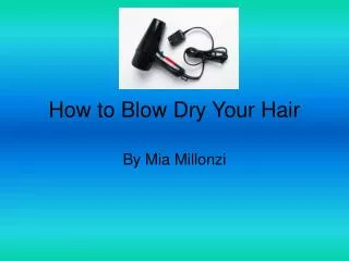 How to Blow Dry Your Hair