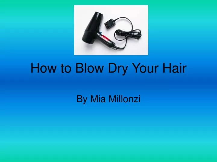 how to blow dry your hair