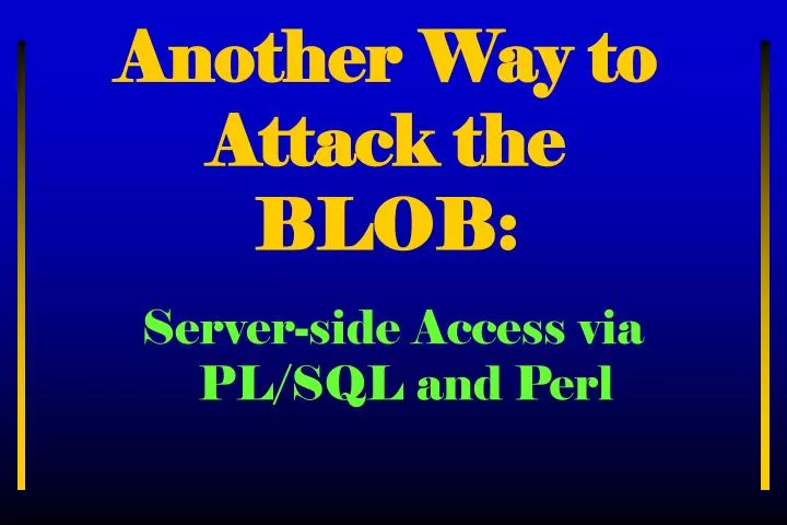 another way to attack the blob