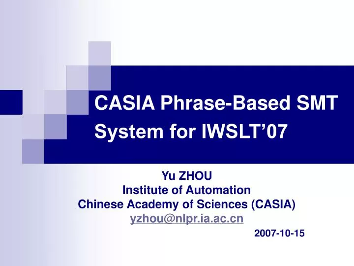 casia phrase based smt system for iwslt 07