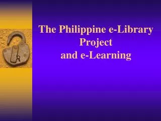 The Philippine e-Library Project and e-Learning