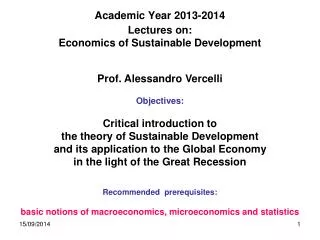 Academic Year 2013-2014 Lectures on: Economics of Sustainable Development