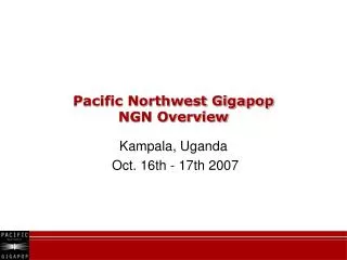 Pacific Northwest Gigapop NGN Overview
