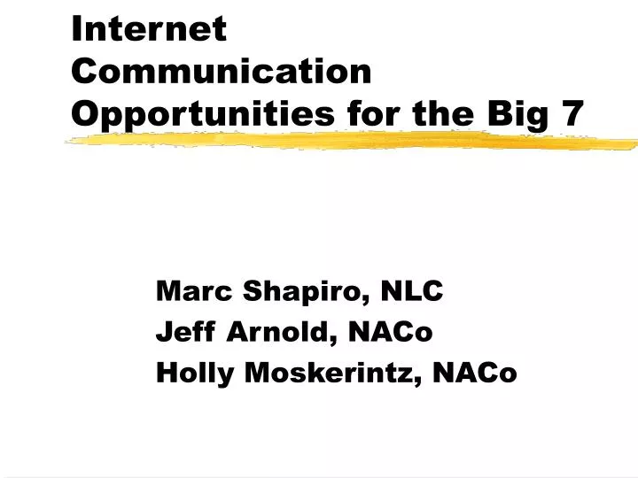 internet communication opportunities for the big 7