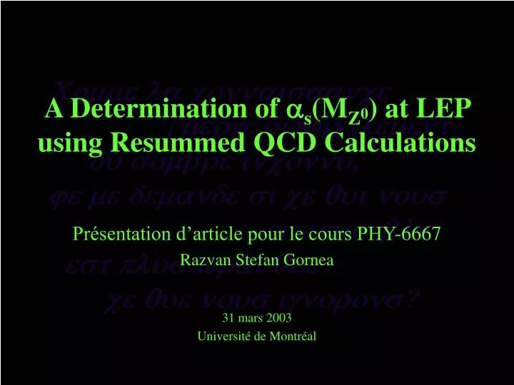 a determination of a s m z 0 at lep using resummed qcd calculations