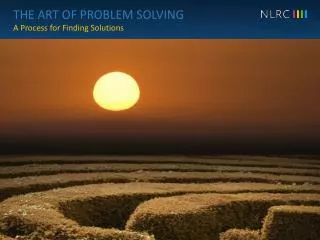THE ART OF PROBLEM SOLVING A Process for Finding Solutions