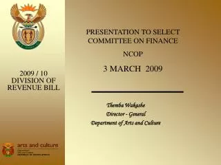 Themba Wakashe Director - General Department of Arts and Culture